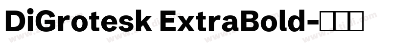 DiGrotesk ExtraBold字体转换